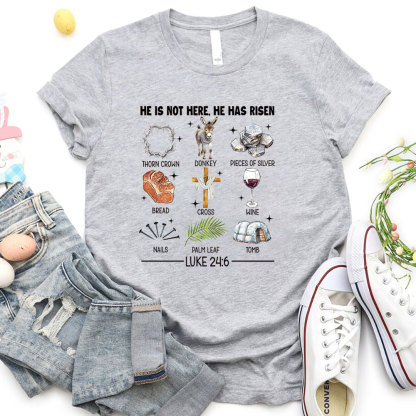 He Is Not Here He Has Risen Christian T-Shirt