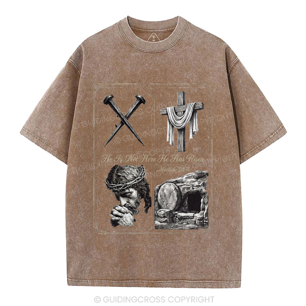 He Is Not Here He Has Risen Christian Washed T-Shirt