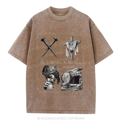 He Is Not Here He Has Risen Christian Washed T-Shirt