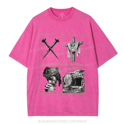 He Is Not Here He Has Risen Christian Washed T-Shirt