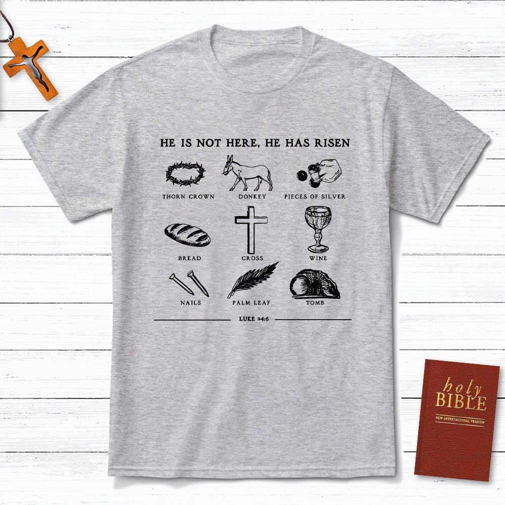 He Is Not Here He Is Risen Christian T-Shirt