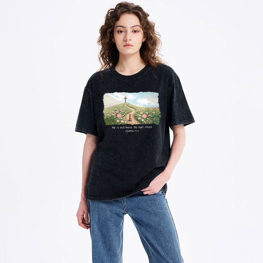 He Is Not Here He Is Risen Christian Washed T-Shirt
