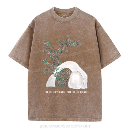 He Is Not Here He Is Risen Christian Washed T-Shirt