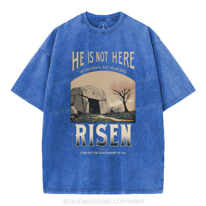 He Is Not Here He Is Risen Christian Washed T-Shirt