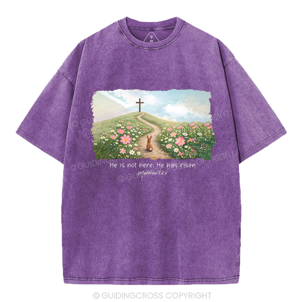 He Is Not Here He Is Risen Christian Washed T-Shirt