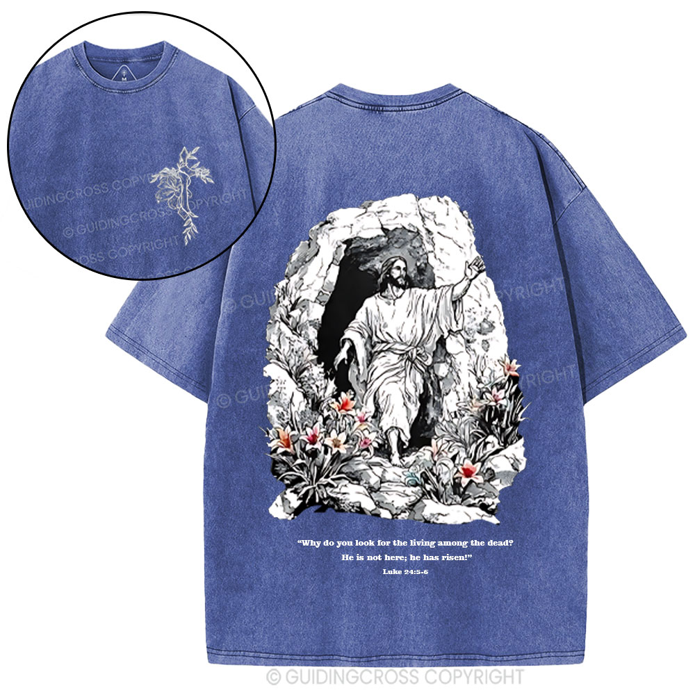 He Is Not Here He Is Risen Christian Washed T-Shirt