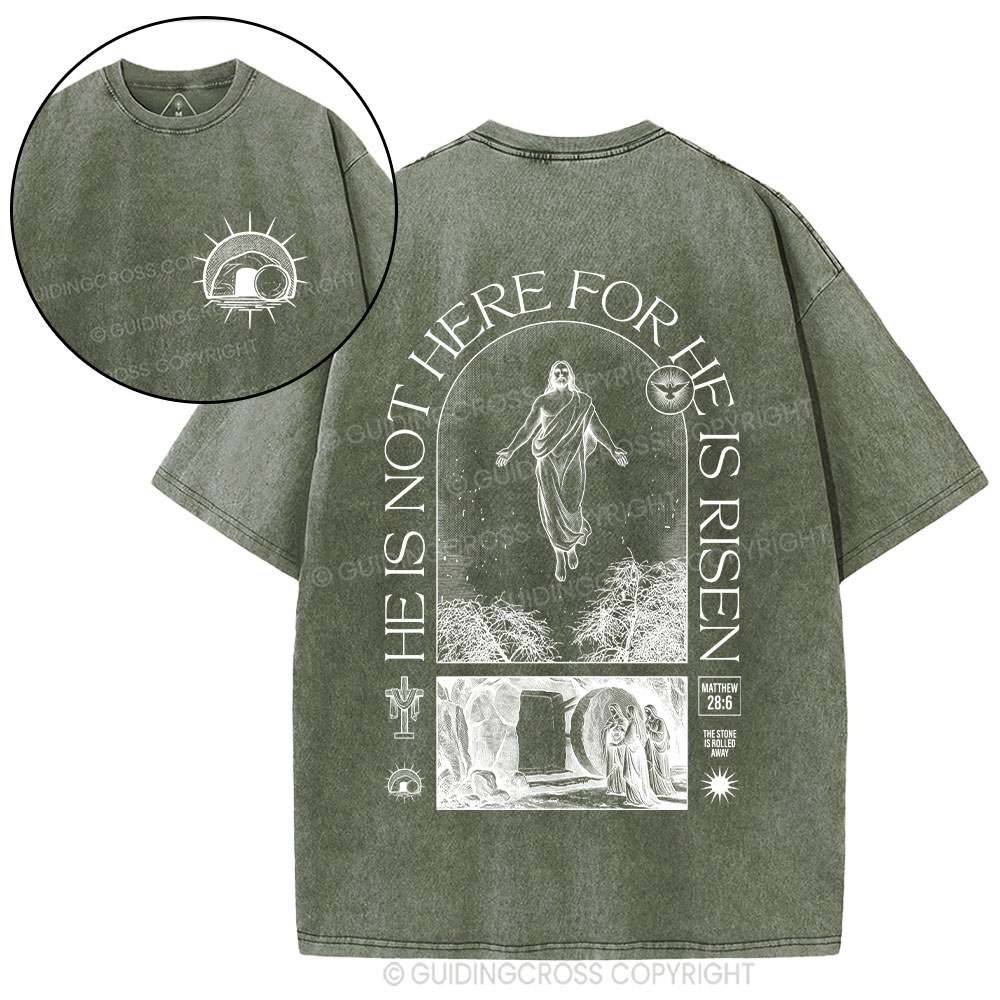 He Is Not Here He Is Risen Christian Washed T-Shirt