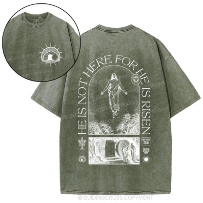 He Is Not Here He Is Risen Christian Washed T-Shirt