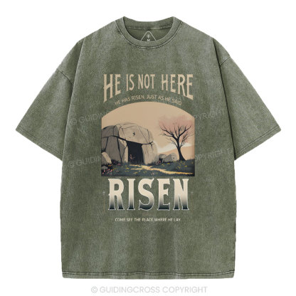 He Is Not Here He Is Risen Christian Washed T-Shirt