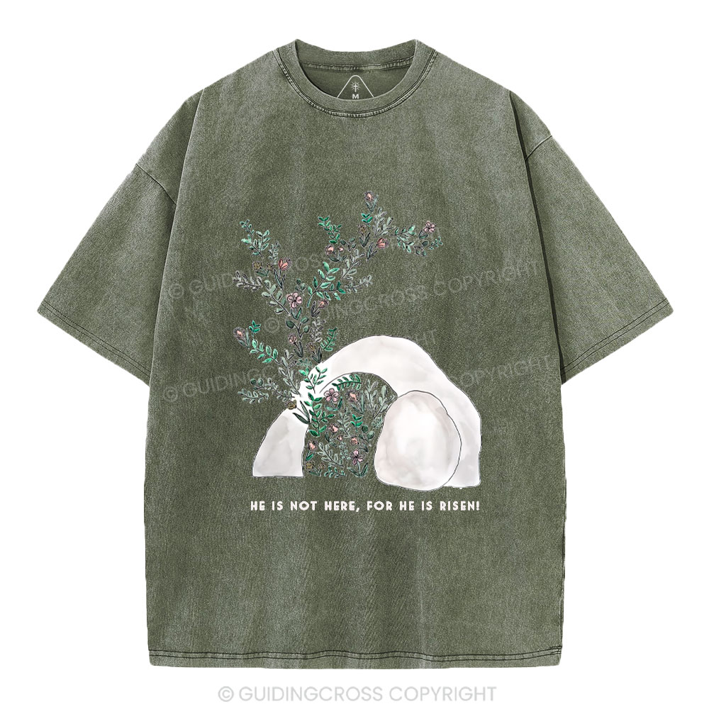He Is Not Here He Is Risen Christian Washed T-Shirt