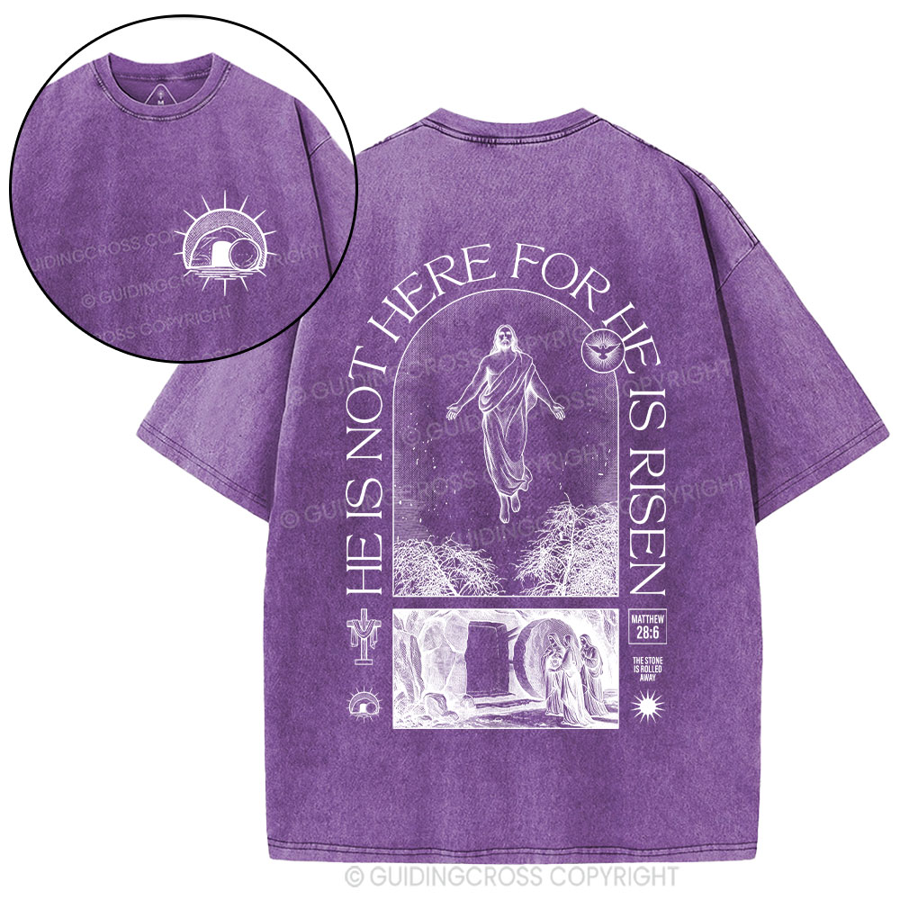 He Is Not Here He Is Risen Christian Washed T-Shirt