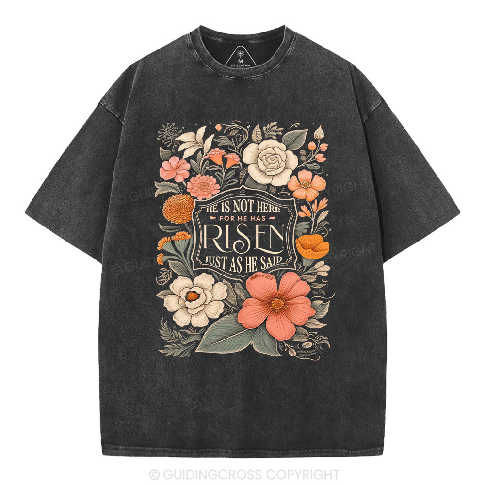 He Is Not Here He Is Risen Christian Washed T-Shirt