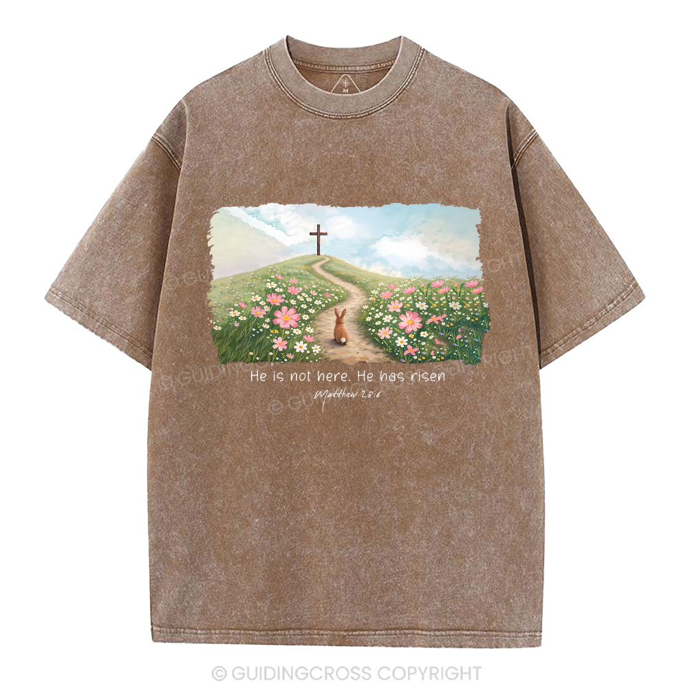 He Is Not Here He Is Risen Christian Washed T-Shirt