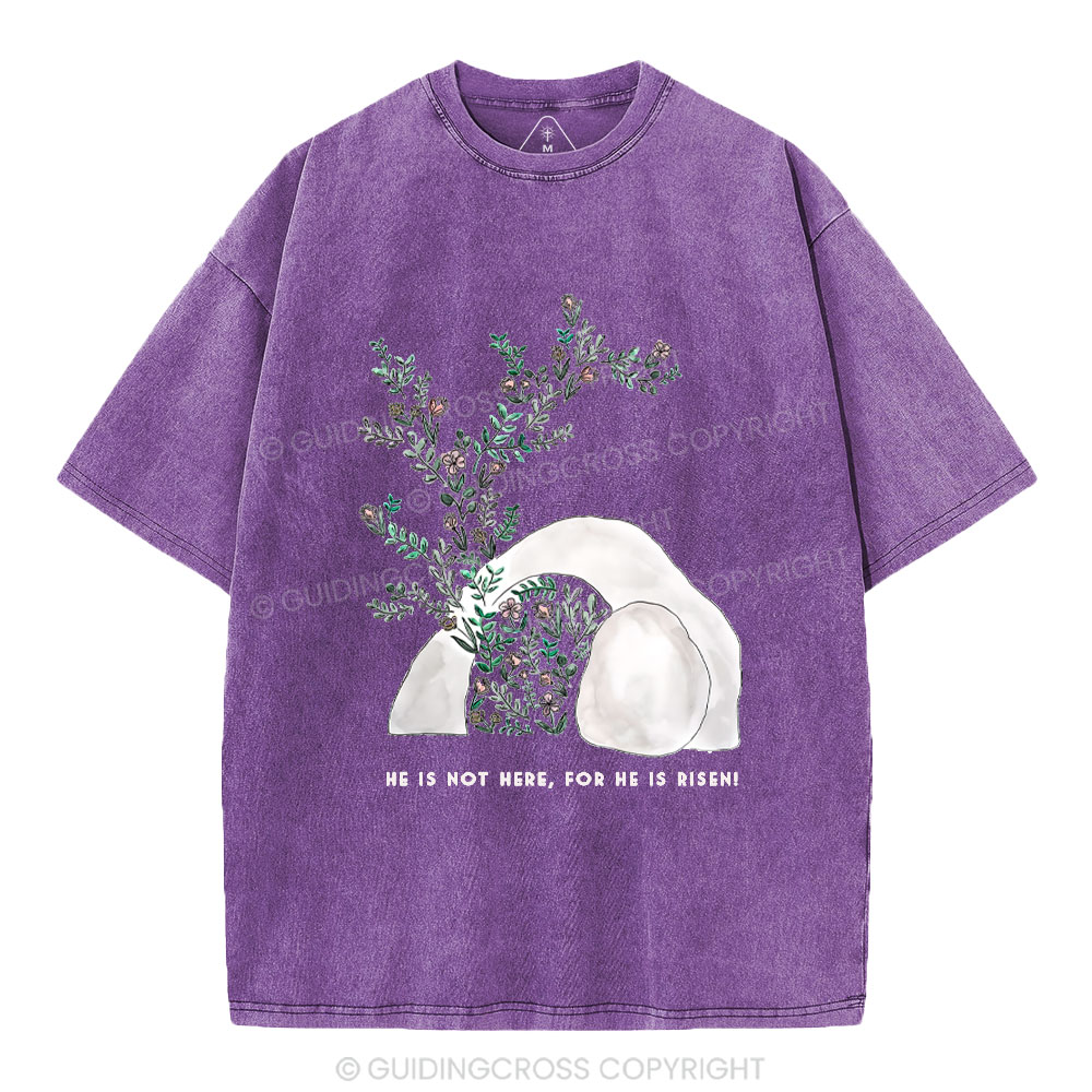 He Is Not Here He Is Risen Christian Washed T-Shirt