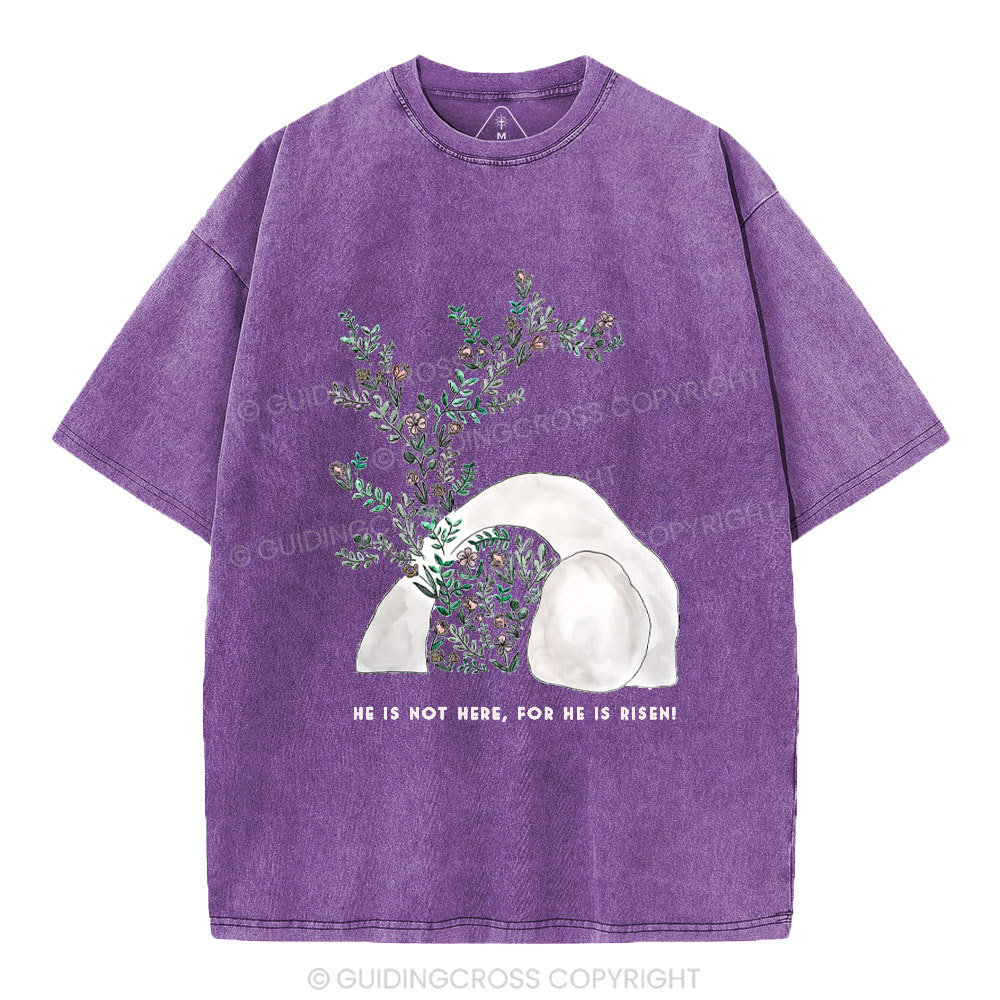 He Is Not Here He Is Risen Christian Washed T-Shirt