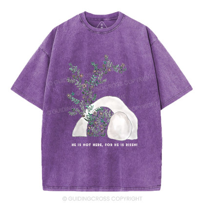 He Is Not Here He Is Risen Christian Washed T-Shirt
