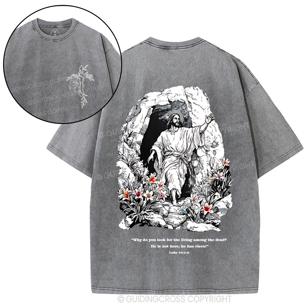 He Is Not Here He Is Risen Christian Washed T-Shirt