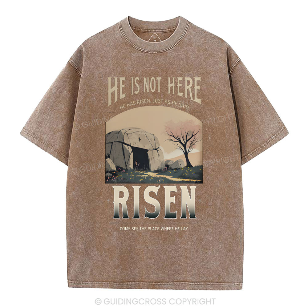 He Is Not Here He Is Risen Christian Washed T-Shirt