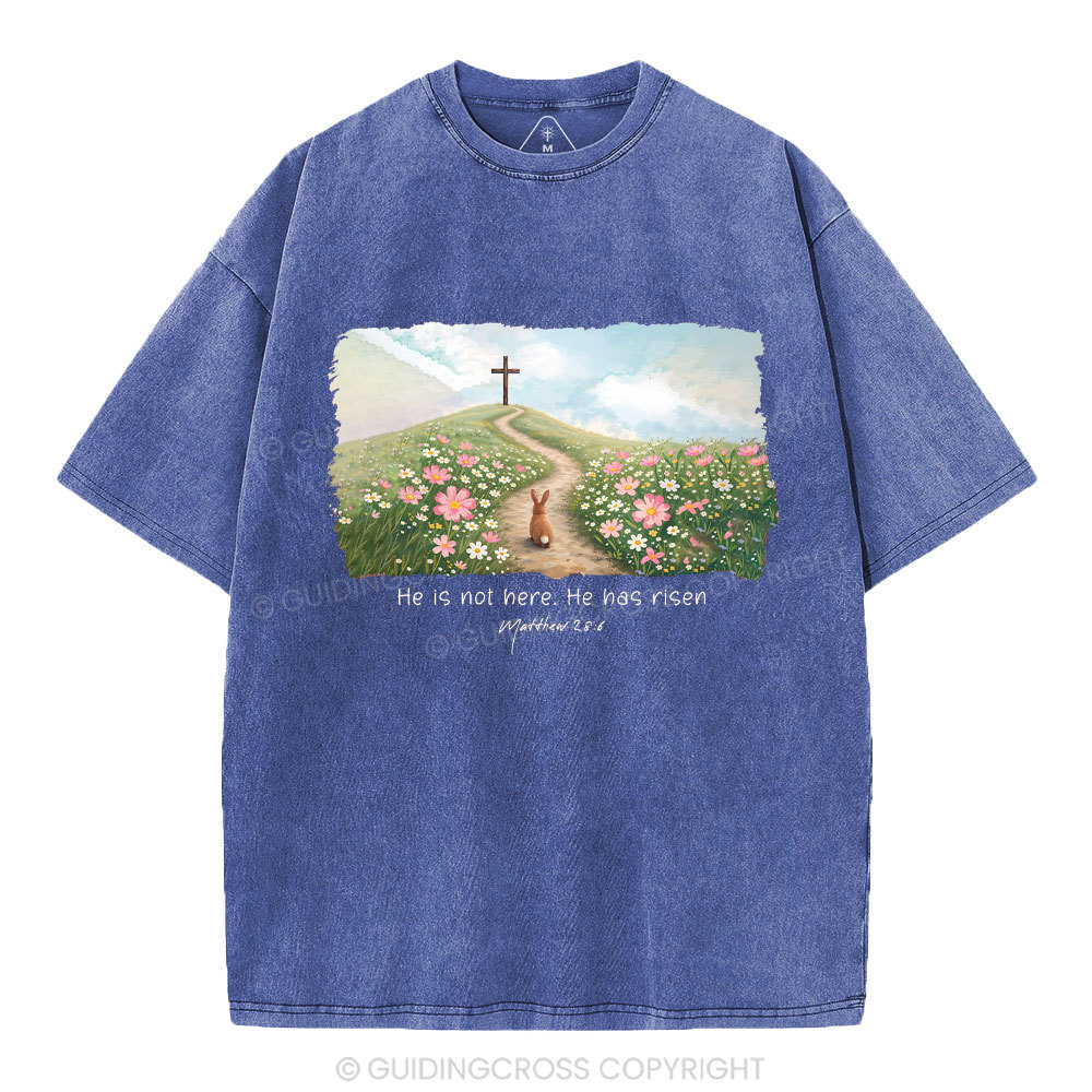 He Is Not Here He Is Risen Christian Washed T-Shirt