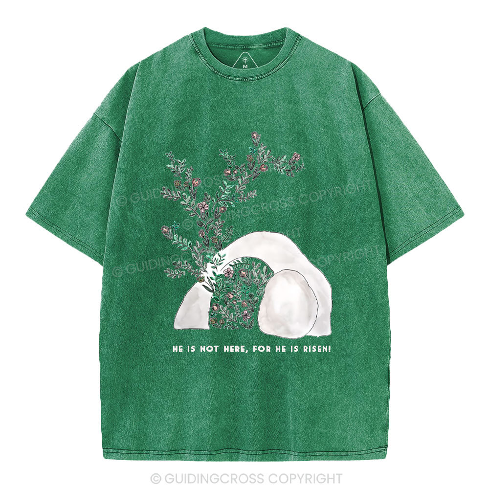 He Is Not Here He Is Risen Christian Washed T-Shirt