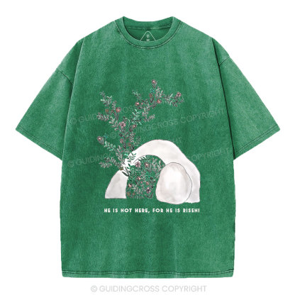 He Is Not Here He Is Risen Christian Washed T-Shirt