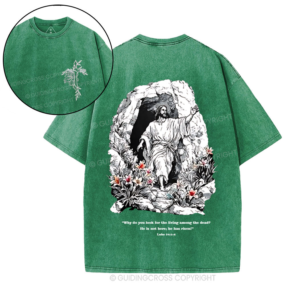 He Is Not Here He Is Risen Christian Washed T-Shirt