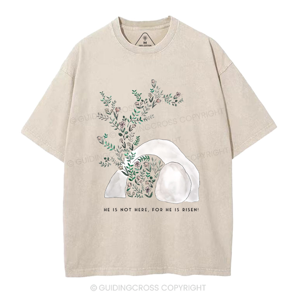 He Is Not Here He Is Risen Christian Washed T-Shirt