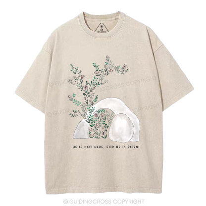 He Is Not Here He Is Risen Christian Washed T-Shirt
