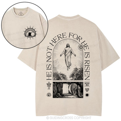 He Is Not Here He Is Risen Christian Washed T-Shirt
