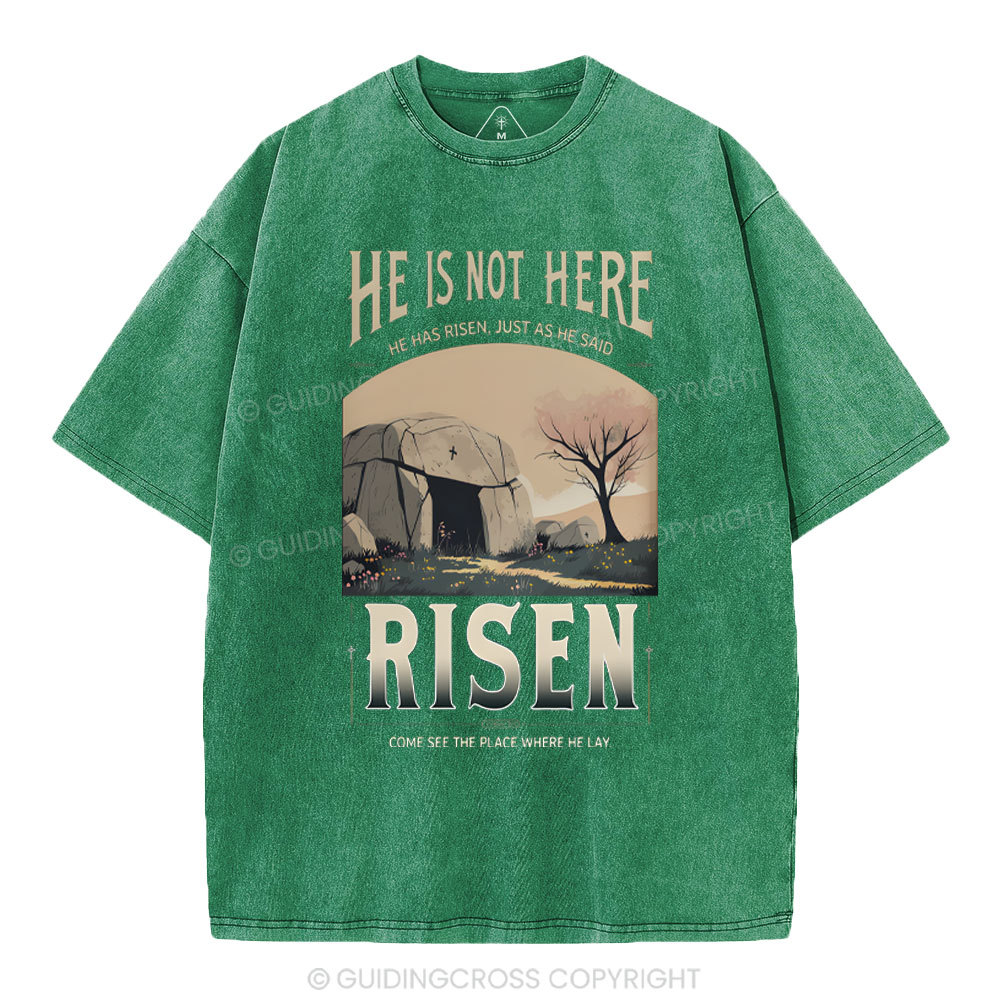 He Is Not Here He Is Risen Christian Washed T-Shirt