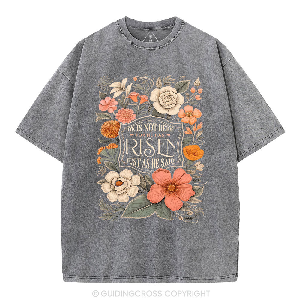 He Is Not Here He Is Risen Christian Washed T-Shirt