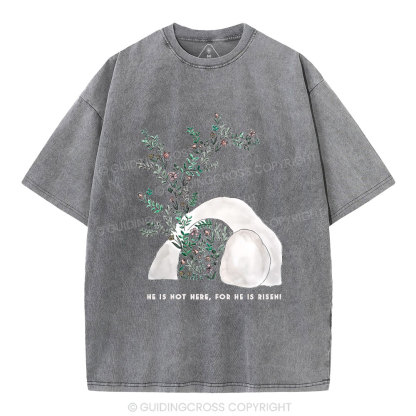 He Is Not Here He Is Risen Christian Washed T-Shirt