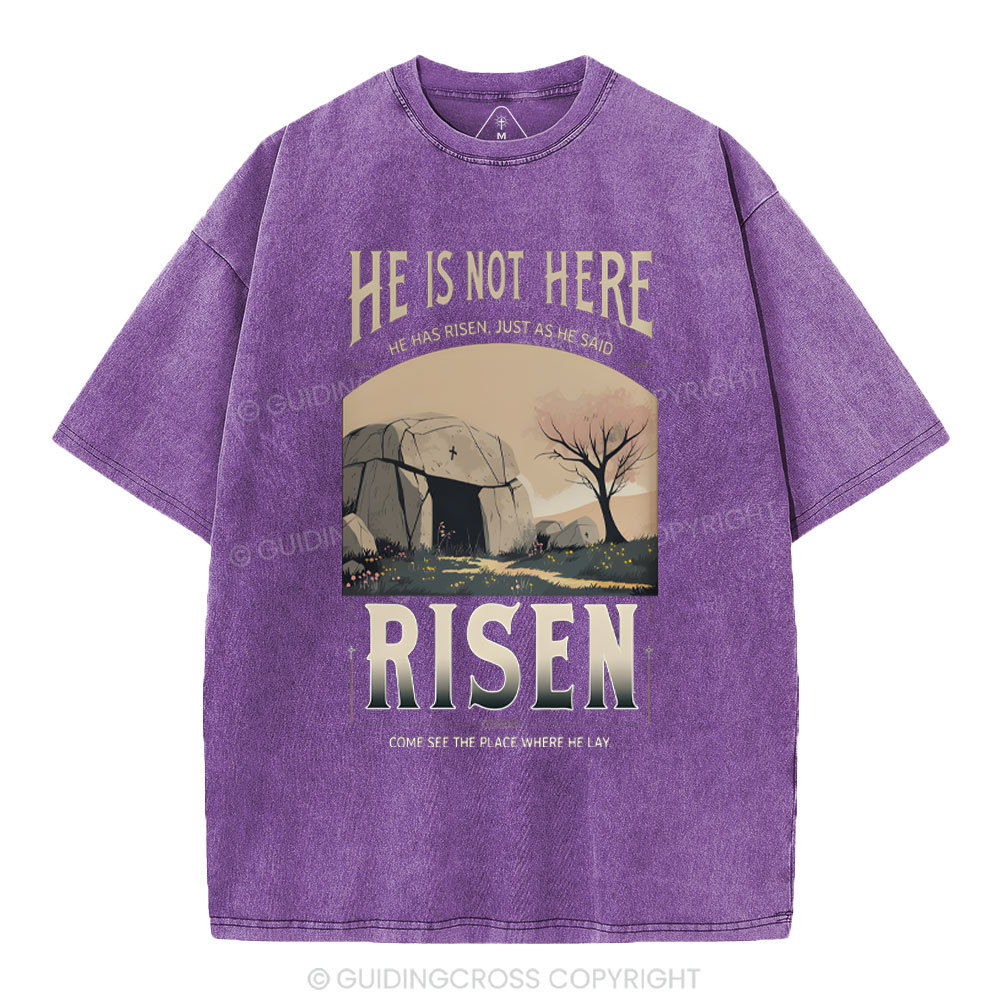He Is Not Here He Is Risen Christian Washed T-Shirt