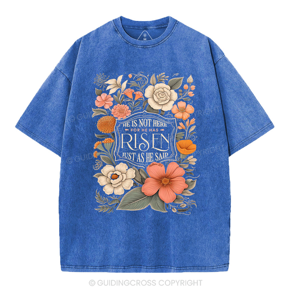 He Is Not Here He Is Risen Christian Washed T-Shirt