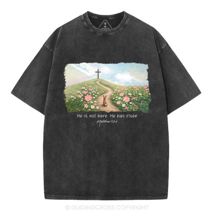 He Is Not Here He Is Risen Christian Washed T-Shirt