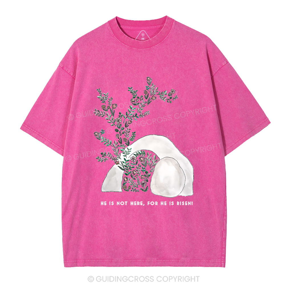 He Is Not Here He Is Risen Christian Washed T-Shirt