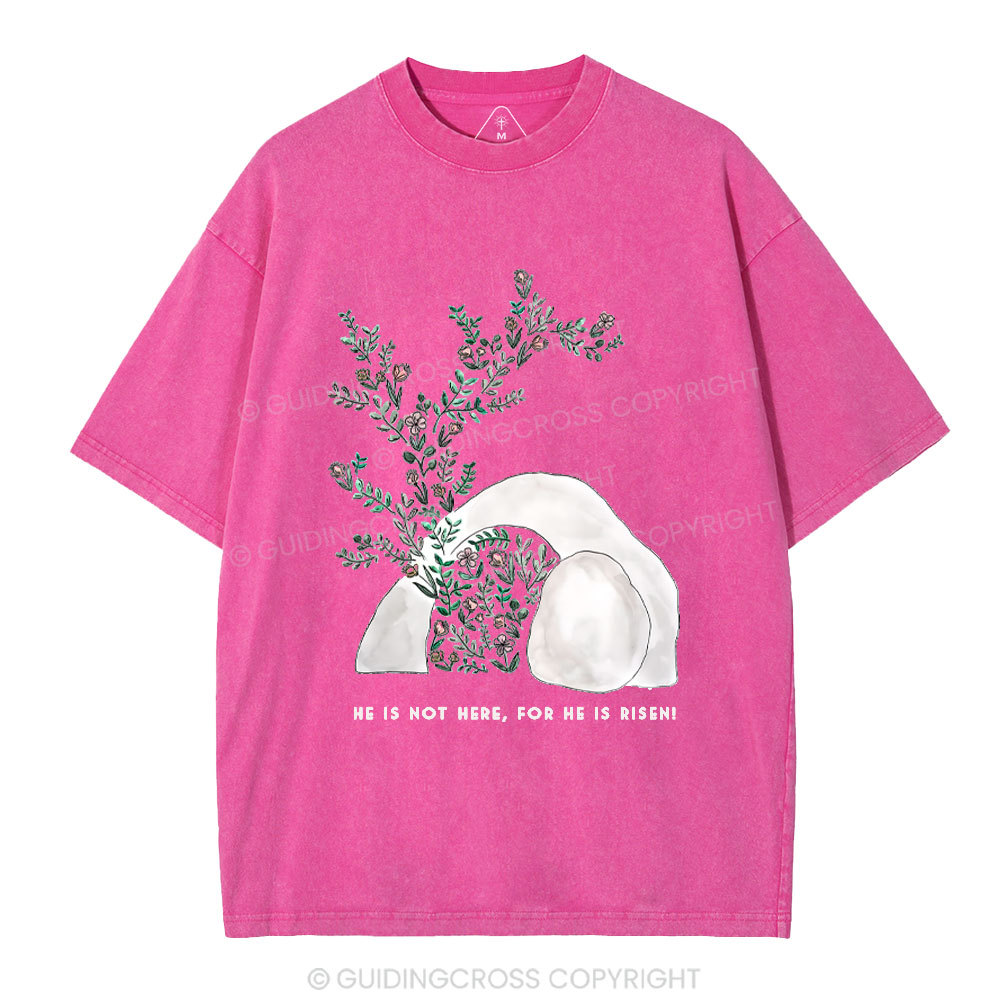 He Is Not Here He Is Risen Christian Washed T-Shirt