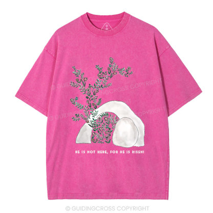 He Is Not Here He Is Risen Christian Washed T-Shirt