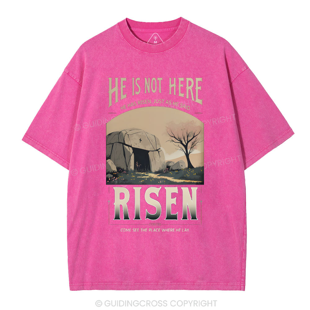 He Is Not Here He Is Risen Christian Washed T-Shirt