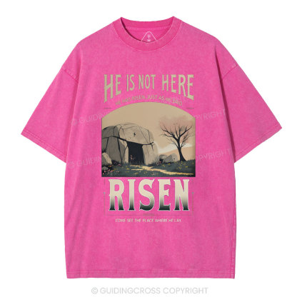He Is Not Here He Is Risen Christian Washed T-Shirt