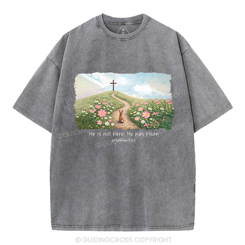 He Is Not Here He Is Risen Christian Washed T-Shirt