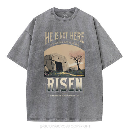 He Is Not Here He Is Risen Christian Washed T-Shirt