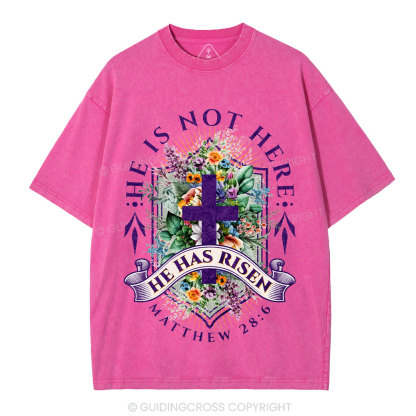 He Is Not Here He Is Risen  Christian Washed T-Shirt