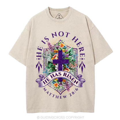 He Is Not Here He Is Risen  Christian Washed T-Shirt