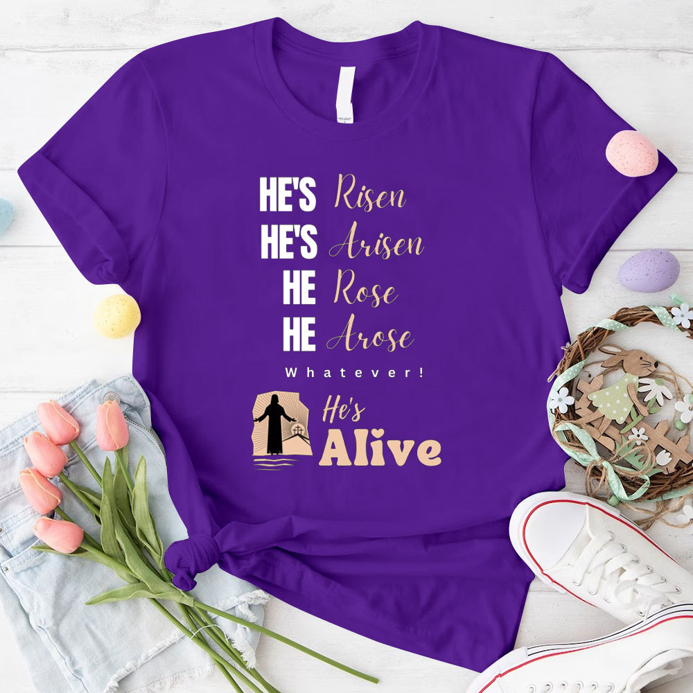 He Is Risen And Alive Christian T-Shirt