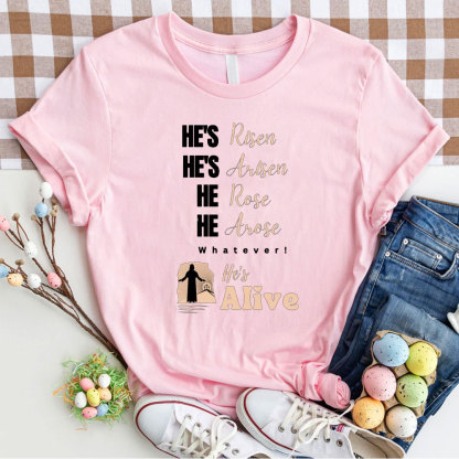 He Is Risen And Alive Christian T-Shirt
