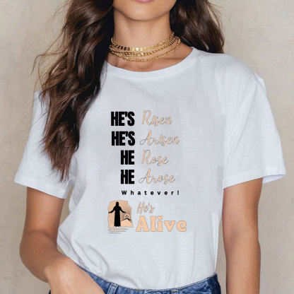 He Is Risen And Alive Christian T-Shirt