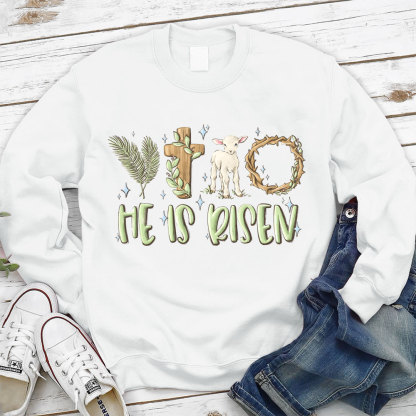 He Is Risen Christian Sweatshirt