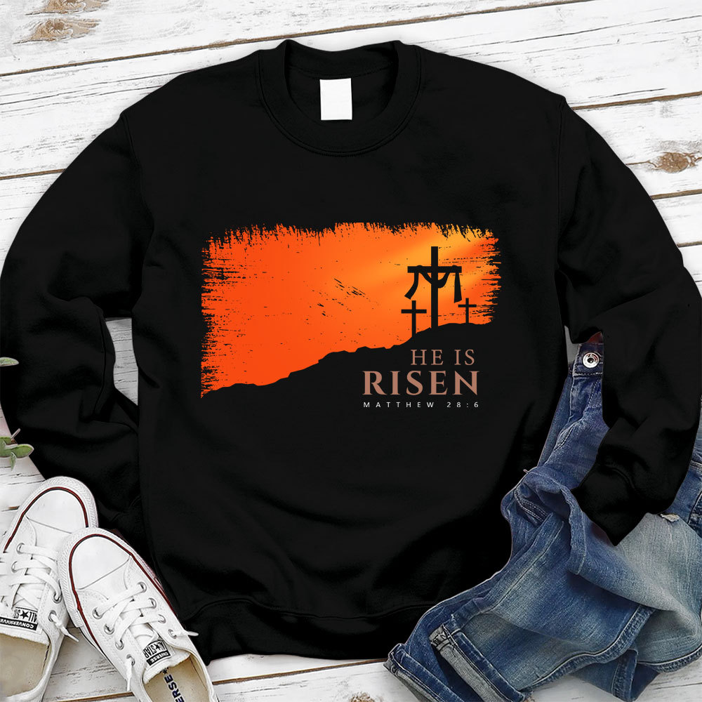 He Is Risen Christian Sweatshirt