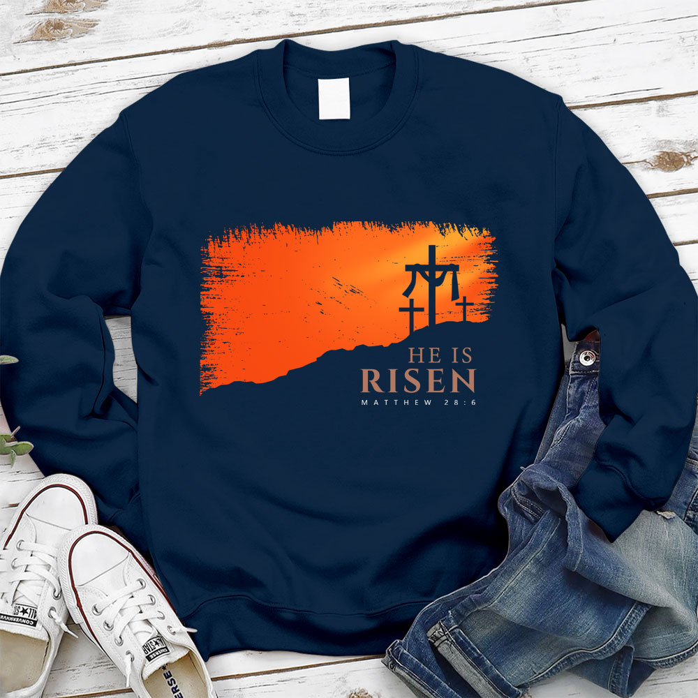 He Is Risen Christian Sweatshirt